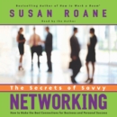 The Secrets of Savvy Networking : How to Make the Best Connections for Business and Personal Success - eAudiobook