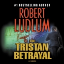 The Tristan Betrayal : A Novel - eAudiobook