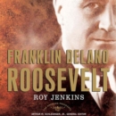 Franklin Delano Roosevelt : The American Presidents Series: The 32nd President, 1933-1945 - eAudiobook