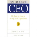 How to Become CEO : The Rules for Rising to the Top of Any Organization - eAudiobook