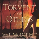 The Torment of Others : A Tony Hill Novel - eAudiobook