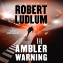The Ambler Warning : A Novel - eAudiobook
