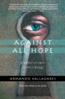 Against All Hope : A Memoir of Life in Castro's Gulag - eBook
