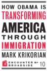 How Obama is Transforming America Through Immigration - eBook