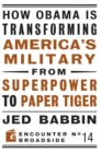 How Obama is Transforming America's Military from Superpower to Paper Tiger : The Truth about China in the Twenty-First Century - eBook