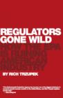 Regulators Gone Wild : How the EPA is Ruining American Industry - eBook