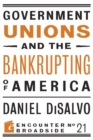 Government Unions and the Bankrupting of America - eBook