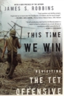 This Time We Win : Revisiting the Tet Offensive - eBook