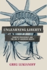 Unlearning Liberty : Campus Censorship and the End of American Debate - eBook