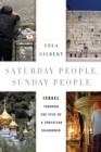 Saturday People, Sunday People : Israel through the Eyes of a Christian Sojourner - eBook