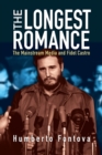 The Longest Romance : The Mainstream Media and Fidel Castro - eBook