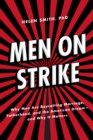 Men on Strike : Why Men Are Boycotting Marriage, Fatherhood, and the American Dream - and Why It Matters - eBook