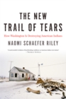 The New Trail of Tears : How Washington Is Destroying American Indians - eBook