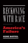 Reckoning with Race : America's Failure - eBook