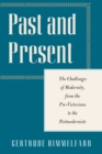Past and Present : The Challenges of Modernity, from the Pre-Victorians to the Postmodernists - eBook