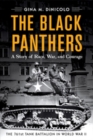 The Black Panthers : A Story of Race, War, and Courage-the 761st Tank Battalion in World War II - eBook