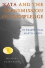 Kata and the Transmission of Knowledge : In Traditional Martial Arts - Book