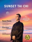 Sunset Tai Chi : Simplified Tai Chi for Relaxation and Longevity - Book