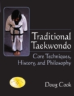 Traditional Taekwondo : Core Techniques, History, and Philosphy - Book
