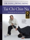 Tai Chi Chin Na : The Seizing Art of Tai Chi Chuan - Book