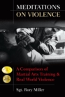 Meditations on Violence : A Comparison of Martial Arts Training and Real World Violence - Book