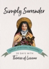 Simply Surrender : 30 Days with Therese of Lisieux - eBook