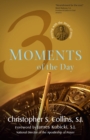 Three Moments of the Day : Praying with the Heart of Jesus - eBook