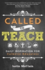 Called to Teach : Daily Inspiration for Catholic Educators - eBook