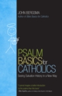 Psalm Basics for Catholics : Seeing Salvation History in a New Way - eBook
