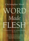 Word Made Flesh : A Companion to the Sunday Readings (Cycle C) - eBook