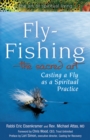 Fly Fishing-The Sacred Art : Casting a Fly as Spiritual Practice - eBook