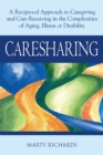 Caresharing e-book : A Reciprocal Approach to Caregiving and Care Receiving in the Complexities of Aging, Illness or Disability - eBook