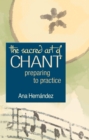The Sacred Art of Chant : Preparing to Practice - eBook