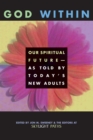 God Within : Our Spiritual Future-As Told by Today's New Adults - eBook
