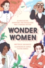 Wonder Women : 25 Innovators, Inventors, and Trailblazers Who Changed History - Book