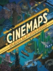 Cinemaps : An Atlas of 35 Great Movies - Book