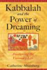 Kabbalah and the Power of Dreaming : Awakening the Visionary Life - Book
