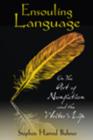 Ensouling Language : On the Art of Nonfiction and the Writer's Life - Book