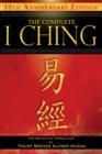 The Complete I Ching - 10th Anniversary Edition : The Definitive Translation by Taoist Master Alfred Huang - Book