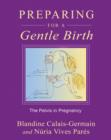 Preparing for a Gentle Birth : The Pelvis in Pregnancy - Book