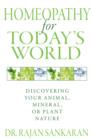 Homeopathy for Today's World : Discovering Your Animal, Mineral, or Plant Nature - Book