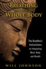 Breathing through the Whole Body : The Buddha's Instructions on Integrating Mind, Body, and Breath - Book