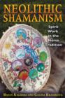 Neolithic Shamanism : Spirit Work in the Norse Tradition - Book