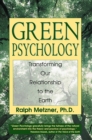 Green Psychology : Transforming Our Relationship to the Earth - eBook