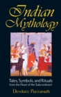 Indian Mythology : Tales, Symbols, and Rituals from the Heart of the Subcontinent - eBook