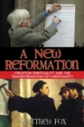 A New Reformation : Creation Spirituality and the Transformation of Christianity - eBook