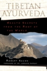 Tibetan Ayurveda : Health Secrets from the Roof of the World - eBook