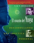 El corazon del Yoga : Desarrollando una practica personal - eBook