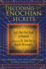 Decoding the Enochian Secrets : God's Most Holy Book to Mankind as Received by Dr. John Dee from Angelic Messengers - eBook