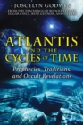 Atlantis and the Cycles of Time : Prophecies, Traditions, and Occult Revelations - eBook